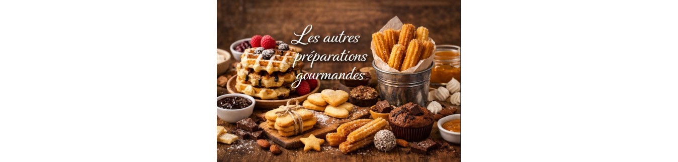 Les autres préparations gourmmandes